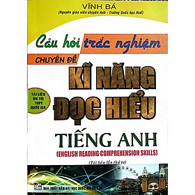 Hình ảnh Câu Hỏi Trắc Nghiệm Chuyên Đề Kĩ Năng Đọc Hiểu Tiếng Anh (Tái bản) 