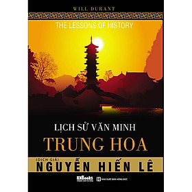 [Download Sách] Lịch Sử Văn Minh Trung Hoa (Tặng kèm bookmark PS)