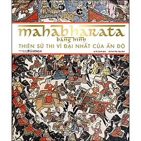 Hình ảnh sách Mahabharata Bằng Hình - Thiên Sử Thi Vĩ Đại Nhất Của Ấn Độ