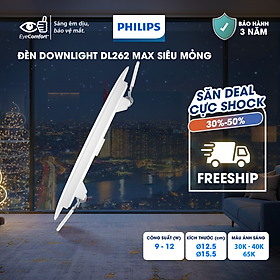 Bộ đèn âm trần Philips LED Max DL262 Max siêu mỏng- công suất (9W, 12W)