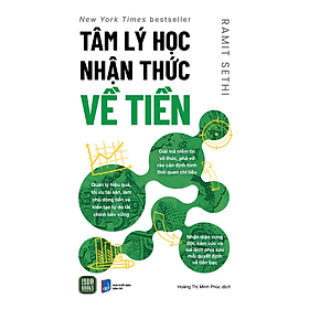 TÂM LÝ HỌC NHẬN THỨC VỀ TIỀN - Ramit Sethi - Hoàng Thị Minh Phúc dịch - 1980 Books