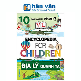 10 Vạn Câu Hỏi Vì Sao? - Địa Lý Quanh Ta