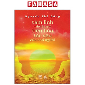 Tâm Linh Như Là Sự Tiến Hoá Tất Yếu Của Con Người