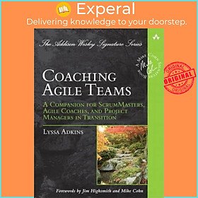 Sách - Coaching Agile Teams : A Companion for ScrumMasters, Agile Coaches, and P by Lyssa Adkins (US edition, paperback)