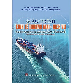 Giáo Trình Kinh Tế Thương Mại - Dịch Vụ Dành Cho Nghành Kinh Tế