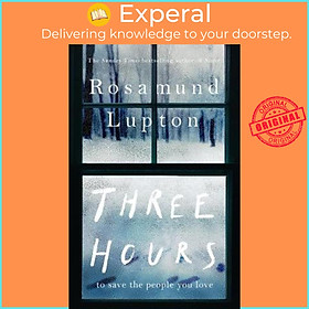 Sách - Three Hours : The Top Ten Sunday Times Bestseller by Rosamund Lupton (UK edition, paperback)