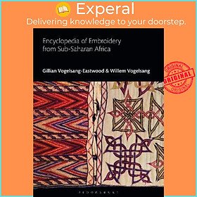 Sách - Encyclopedia of Embroidery from Sub-Saharan Africa by Gillian Vogelsang-Eastwood (UK edition, hardcover)