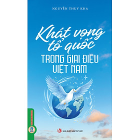 Khát Vọng Tổ Quốc Trong Giai Điệu Việt Nam - Nguyễn Thụy Kha