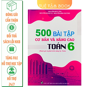 Sách - 500 bài tập cơ bản và nâng cao Toán 6 (đánh giá và phát triển năng lực)