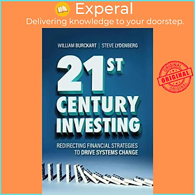 Sách - 21st Century Investing : Redirecting Financial Strate by William Burckart Steve Lydenberg (US edition, hardcover)