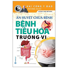 ẤN HUYẾT CHỮA BỆNH BỆNH TIÊU HÓA TRƯỜNG - VỊ