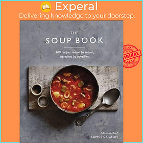 Sách - The Soup Book - 200 Recipes, Season by Season by DK (UK edition, hardcover)