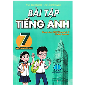 Sách - Bài Tập Tiếng Anh Lớp 7 - Không Đáp Án (Dùng Kèm SGK Tiếng Anh 7 Global Success) (BT)