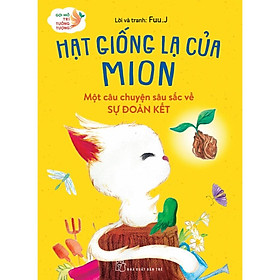 Gợi mở trí tưởng tượng: Hạt giống lạ của Mion - Một câu chuyện sâu sắc về sự đoàn kết  - Bản Quyền