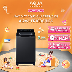 Mua Máy giặt cửa trên Aqua 10kg AQW-FR100GT.BK - Miễn phí giao hàng toàn quốc - Bảo hành 2 năm - Hỗ trợ lắp đặt - Hàng chính hãng