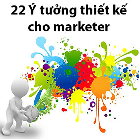 Tick Edu - 22 Ý tưởng thiết kế cho Marketer