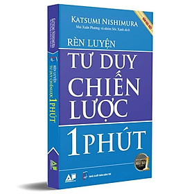 Rèn Luyện Tư Duy Chiến Lược 1 Phút (Tái Bản)