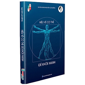 Hiểu Về Cơ Thể Để Khỏe Mạnh - HNB