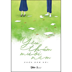 Sách - Yêu Thầm Mười Năm Chưa Dám Nói ( tặng kèm bookmark thiết kế )