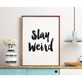 Tranh in cao cấp | Typography-Stay Weird 90 , tranh canvas giá rẻ