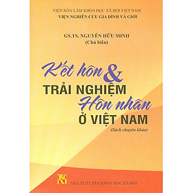 Kết Hôn & Trải Nghiệm Hôn Nhân Ở Việt Nam (Sách chuyên khảo)