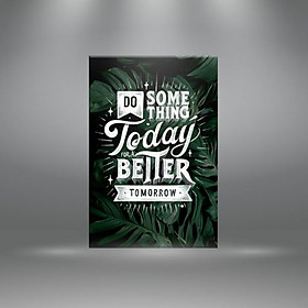 Mua Tranh canvas tạo động lực “Do something today better tomorrow”-W4910