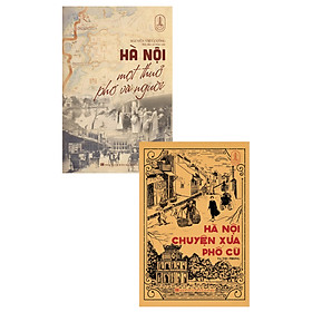 Combo Hà Nội Chuyện Xưa Phố Cũ + Hà Nội Một Thuở Phố Và Người (Bộ 2 Cuốn) _TTT