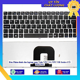 Bàn Phím dùng cho laptop sony Vaio VPC-YA VPC-YB Series CÓ KHUNG - Hàng Nhập Khẩu New Seal
