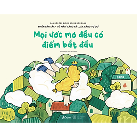 Sách Mọi Ước Mơ Đều Có Điểm Bắt Đầu - Being Books