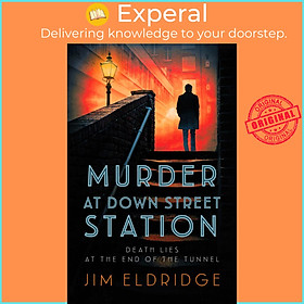 Sách - Murder at Down Street Station : The thrilling wartime mystery series by Jim Eldridge (UK edition, hardcover)