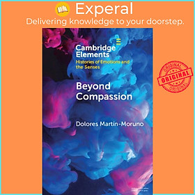 Sách - Beyond Compassion - Gender and Humanitarian Action by Dolores Martin-Moruno (UK edition, paperback)