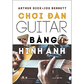 [Download Sách] Chơi Đàn Guitar Bằng Hình Ảnh (Tái Bản)