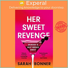 Sách - Her Sweet Revenge - The unmissable new thriller from Sarah Bonner - compe by Sarah Bonner (UK edition, paperback)