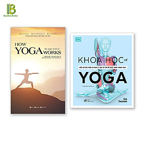 Combo 2 Cuốn Sách Về Yoga: How Yoga Works: Bí Mật Yoga + Khoa Học Về Yoga (Bìa Cứng) (Tặng Kèm Bookmark Bamboo Books)