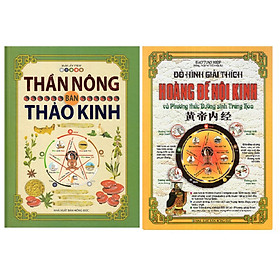 Thần Nông Bản thảo kinh + Đồ Hình Giải Thích Hoàng Đế Nội Kinh Và Phương Thức Dưỡng Sinh Trung Hoa