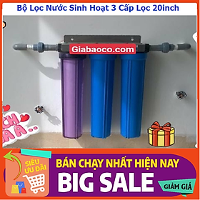 Mua Bộ Lọc Nước Sinh Hoạt 3 Cấp Lọc 20inch
