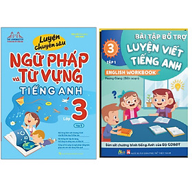 [Download Sách] Combo Bài Tập Bổ Trợ Luyện Viết Tiếng Anh - English Workbook Lớp 3 Tập +Luyện Chuyên Sâu Ngữ Pháp Và Từ Vựng Tiếng Anh Lớp 3 - Tập 1