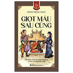 Góc Nhìn Sử Việt - Giọt Máu Sau Cùng - Bản Quyền
