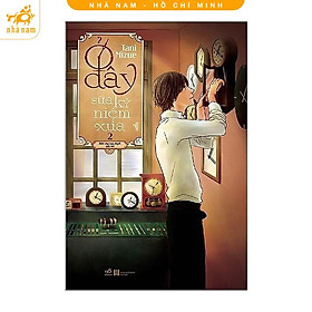 Sách - Ở Đây Sửa Kỷ Niệm Xưa - Tập 2 (Nhã Nam HCM)