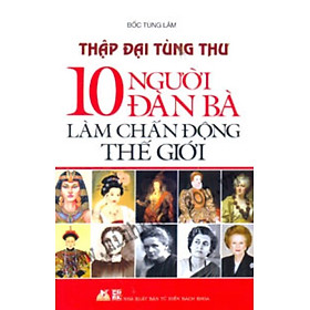 10 Người Đàn Bà Làm Chấn Động Thế Giới - Vanlangbooks
