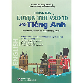 Sách - Hướng dẫn Luyện thi vào 10 môn Tiếng Anh (Theo chương trình GDPT 2018)