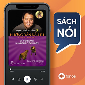 Sách nói: Dạy Con Làm Giàu (Tập 3): Hướng Dẫn Đầu Tư