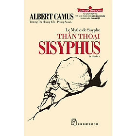Thần Thoại Sisyphus - Albert Camus - Trương Thị Hoàng Yến & Phong Sa dịch - (bìa mềm)