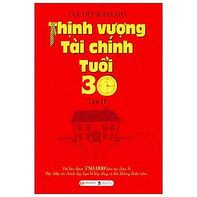 Thịnh Vượng Tài Chính Tuổi 30 - Tập 2 (Tái Bản 2022)