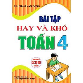 	Bài Tập Hay Và Khó Toán 4 - Tập 1 (Dùng Chung Cho Các Bộ SGK Hiện Hành) _HA