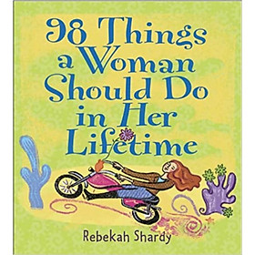Hình ảnh sách 98 Things A Woman Should Do In Her Lifetime