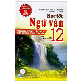Học Tốt Ngữ Văn Lớp 12 (Tập 1)