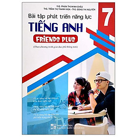 Bài Tập Phát Triển Năng Lực Tiếng Anh 7 - Friends Plus (Theo Chương Trình Gdpt Mới)