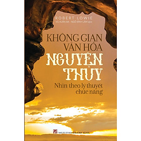 [Download Sách] Không Gian Văn Hóa Nguyên Thủy