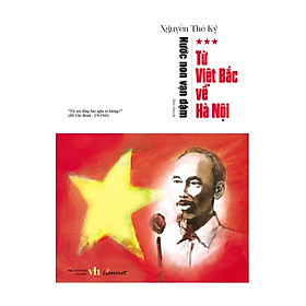 Nước non vạn dặm Tập 3 - Từ Việt Bắc về Hà Nội